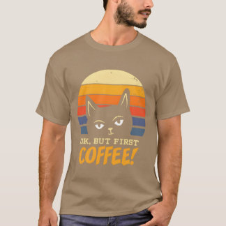 Kat Ok Maar Eerst Koffie Ochtend Chagrijn Kitten R T-shirt
