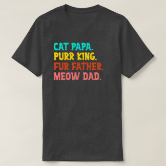 Kat Papa. Gesponnen King, bontvader, miauw papa T- T-shirt