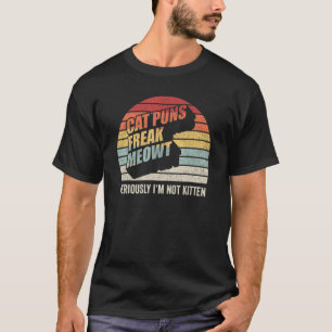 kat Puns Freak Meowt serieus.. ik ben niet kit T-shirt
