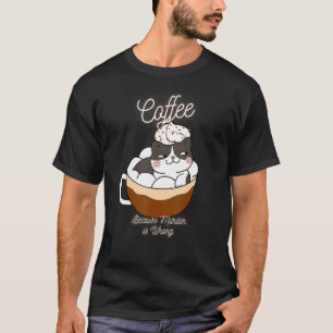 Kat Sarcasme meme koffie omdat moord fout is 6 T-shirt