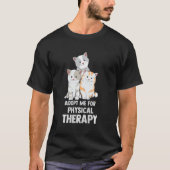 Kat Shirt, neem me aan voor fysieke therapie T-shirt (Voorkant)