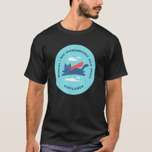 Kat Waarschuwing Ik kan spontaan over vliegtuigen T-shirt