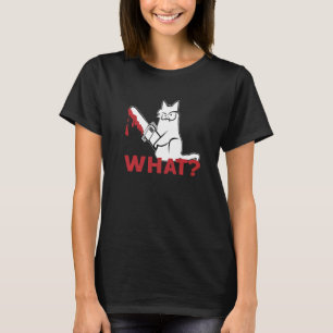 Kat Wat  Witte Kat Moorddadige Kat Met kettingzaag T-shirt