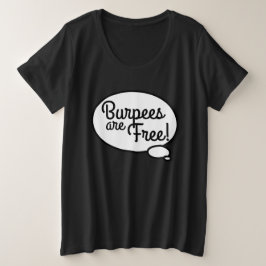 Kate zegt dat Burpees vrij/beter samen T-Shirt zij