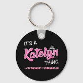 Katelyn ding dat je niet zou begrijpen sleutelhanger (Achterkant)