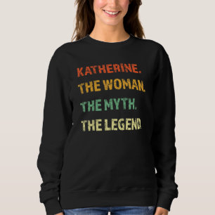 Katherine De Vrouw De Mythe De Legende Grappig Mei Trui
