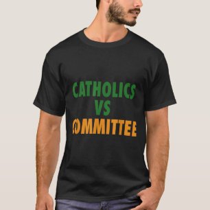 Katholieke Kerk Versus Comités T-shirt