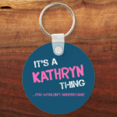 Kathryn ding dat je niet zou begrijpen sleutelhanger (Voorkant)