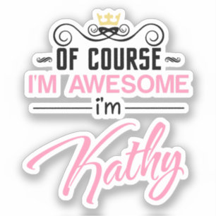 Kathy Natuurlijk ben ik Geweldige dat ik Kathy hee Sticker