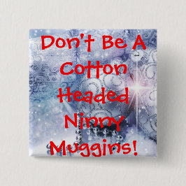 KATOEN, GEZOND NINNY MUGGINS BUTTON