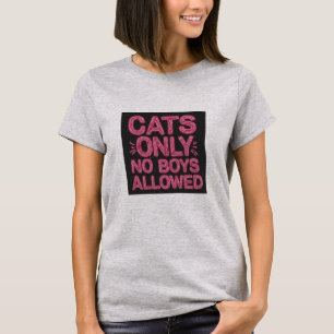 Katten alleen geen jongens toegestaan T-shirt