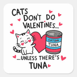Katten doen geen Valentijnse dingen Vierkante Sticker