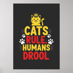Katten heersen, Mensen kwijlen Poster
