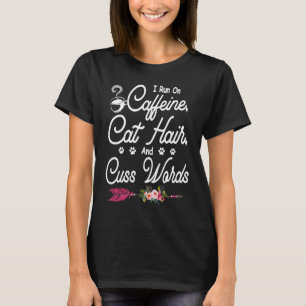 Katten Ik Rijd Op Koffie Kat Haar En Vloekwoorden T-shirt