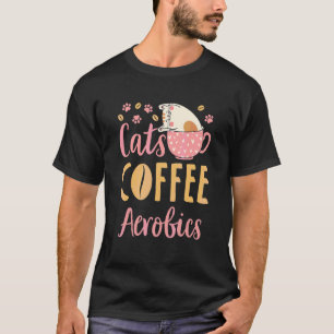 Katten Koffie Aerobics Kat Aerobics Lessen T-shirt