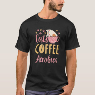 Katten Koffie Aerobics Kat Aerobics Lessen T-shirt