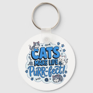 Katten maken het leven perfect T-shirt voor grappi Sleutelhanger