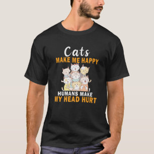 Katten maken me blij Mensen maken mijn hoofd pijn T-shirt