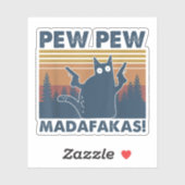 katten Pew Pew Madafakas Funny Crazy Cat Sticker (Vel)