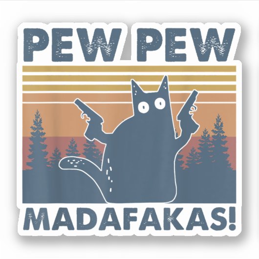  katten Pew Pew Madafakas Funny Crazy Cat Sticker (Voorkant)