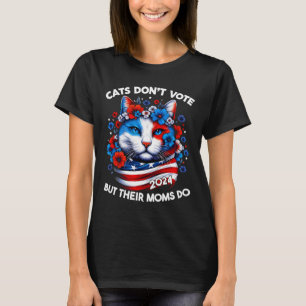 Katten stemmen niet, maar hun moeders doen 2024 Ca T-shirt