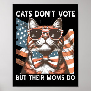 Katten stemmen niet, maar hun moeders doen VS kind Poster