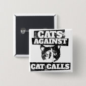 Katten tegen kattenoproepen vierkante button 5,1 cm (Voorkant /achterkant)