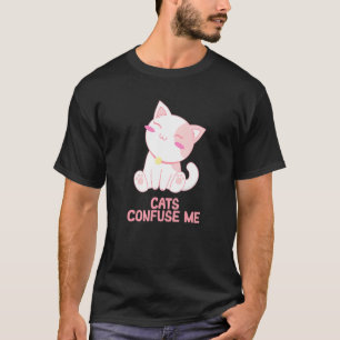 Katten verwarren me Kattenliefhebber Zegt Kittens T-shirt