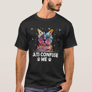 Katten verwarren me Kattenliefhebber Zitaten Kitte T-shirt