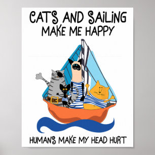 Katten zeilen maken me gelukkig zeilboten anker Sa Poster