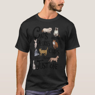 Katten zijn als aardappelchips die je niet slechts t-shirt