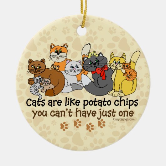 Katten zijn als aardappelchips Humor Keramisch Ornament (Voorkant)