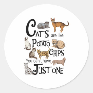 Katten zijn als chips, je kunt er niet één hebben ronde sticker