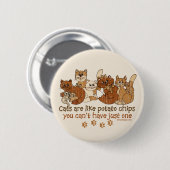 Katten zijn als chips ronde button 5,7 cm (Voorkant /achterkant)