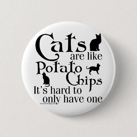Katten zijn als chips... ronde button 5,7 cm (Voorkant)