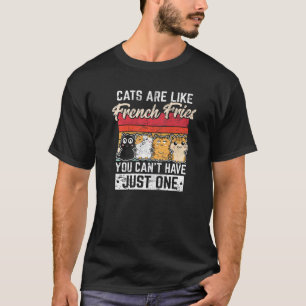 Katten zijn als Franse frietjes Kat Zwarte Kat K T-shirt