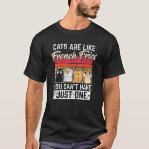 Katten zijn als Franse frietjes Kat Zwarte kat T-shirt