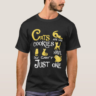 Katten zijn als koekjes die kun je niet slechts éé t-shirt