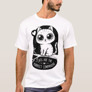 Katten zijn de volmaakte metgezellen t-shirt