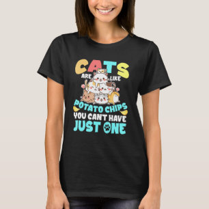 Katten zijn net zoals aardappelchips die je maar é t-shirt