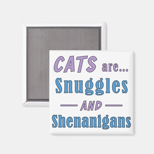 Katten zijn Snuggles en Shenanigans Magneet (Voorkant / Achterkant)