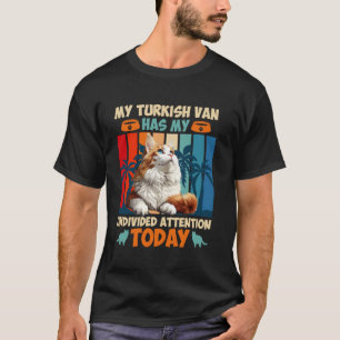 Kattenbezitter MIJN TURKSE VAN HEEFT MIJN AANDACHT T-shirt
