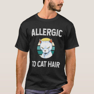 Kattenhaarallergie Allergie Katten Katten Spreuk T-shirt