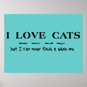 Kattenliefhebbers kunnen nooit een hele opeten Gra Poster