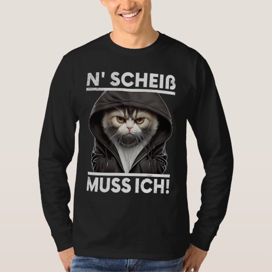 Katze Spruch Lustig Geschenk I N Scheiß muss ich T-shirt (Voorkant)