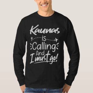 Kaunas roept en ik moet gaan  Litouwen Reizen T-shirt