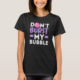 Kauwgom kauwgom kauwgom Voedsel niet stuk maken T-shirt