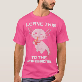 Kawaii Axolotl Eating Ramen Noodles Anime Girls Te T-shirt