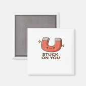 Kawaii Magnet Stuck On You Cute Playful Style  (Recto/Verso)