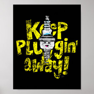 Kawaii Spark Plug Keep Pluggin Away Motivatie R Poster